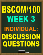BSCOM/100 WEEK 3 DISCUSSION QUESTIONS